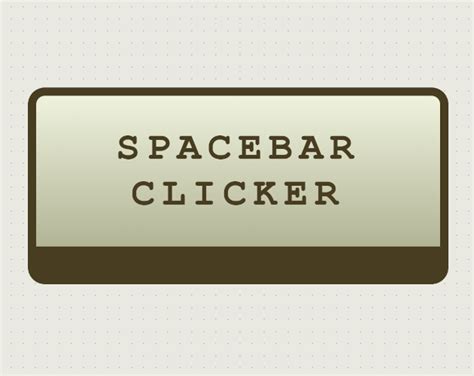 Spacebar clicker cheat code - Planet Clicker cheat (you will win) by Icydolphin18; Planet Clicker remix by BB_cheetah; ... spacebar remix 5 by SteamSmite; Planet Clicker by 20-0235NS;